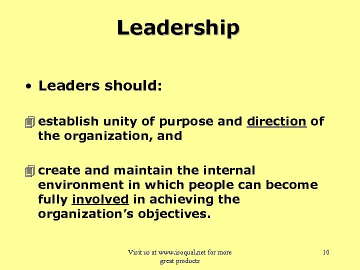 Leadership • Leaders should: 4 establish unity of purpose and direction of the organization,