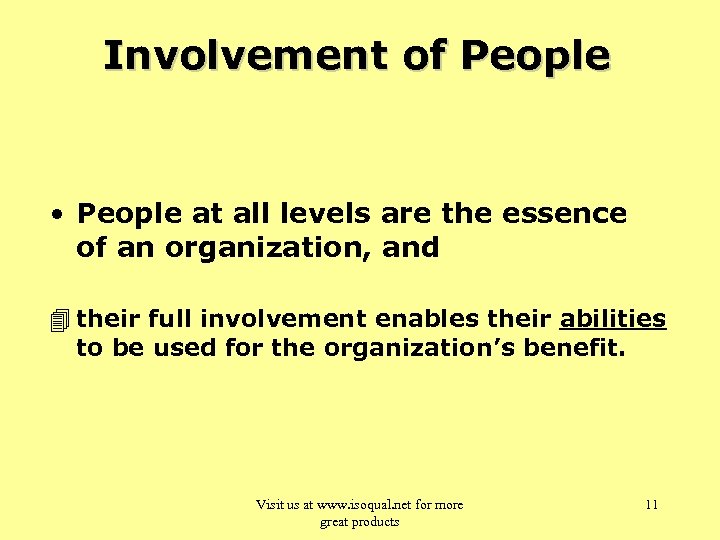Involvement of People • People at all levels are the essence of an organization,