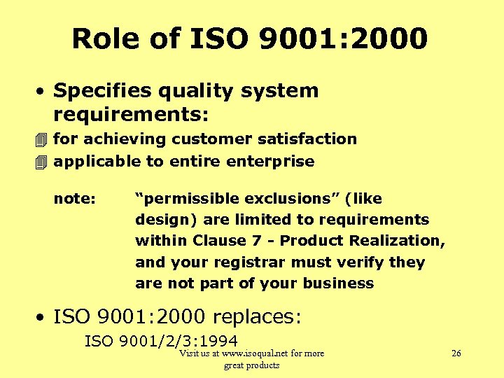 Role of ISO 9001: 2000 • Specifies quality system requirements: 4 for achieving customer
