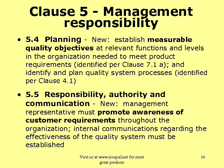 Clause 5 - Management responsibility • 5. 4 Planning - New: establish measurable quality