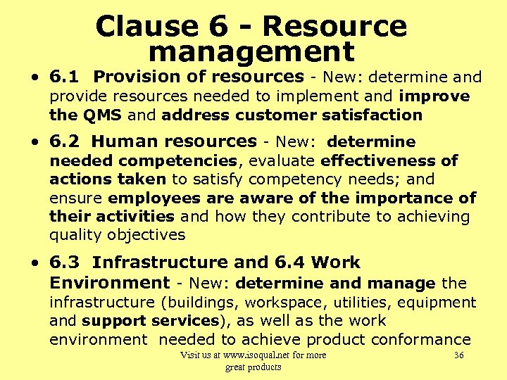 Clause 6 - Resource management • 6. 1 Provision of resources - New: determine