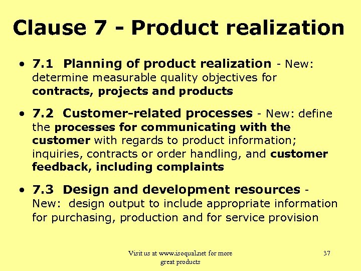 Clause 7 - Product realization • 7. 1 Planning of product realization - New: