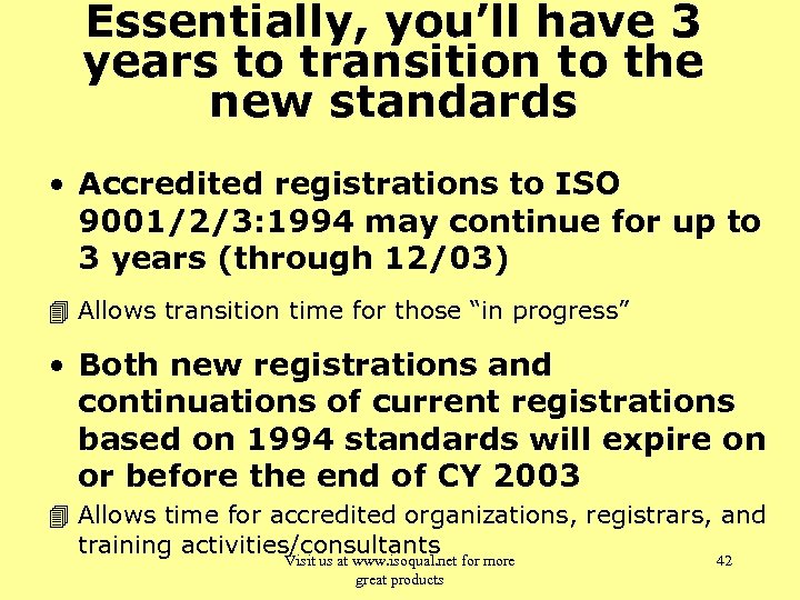 Essentially, you’ll have 3 years to transition to the new standards • Accredited registrations