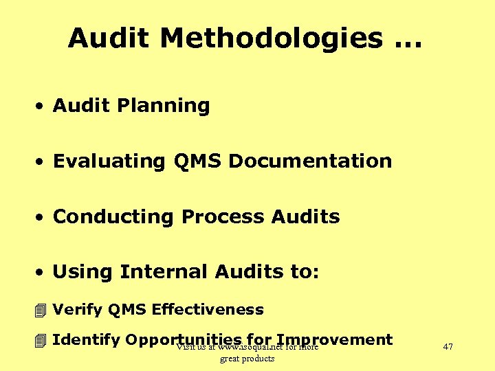 Audit Methodologies. . . • Audit Planning • Evaluating QMS Documentation • Conducting Process
