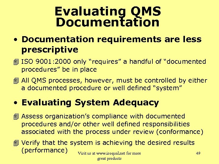 Evaluating QMS Documentation • Documentation requirements are less prescriptive 4 ISO 9001: 2000 only