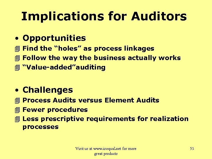 Implications for Auditors • Opportunities 4 Find the “holes” as process linkages 4 Follow