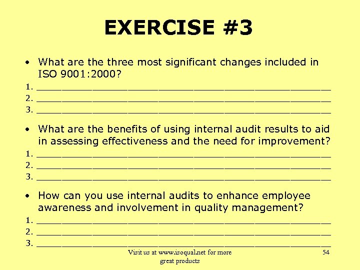 EXERCISE #3 • What are three most significant changes included in ISO 9001: 2000?