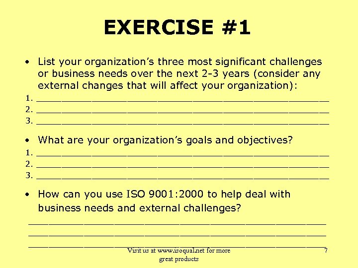EXERCISE #1 • List your organization’s three most significant challenges or business needs over