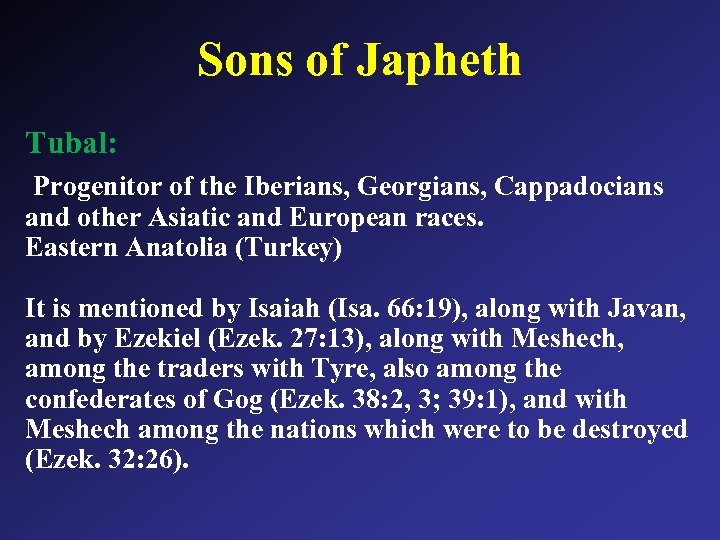 Sons of Japheth Tubal: Progenitor of the Iberians, Georgians, Cappadocians and other Asiatic and