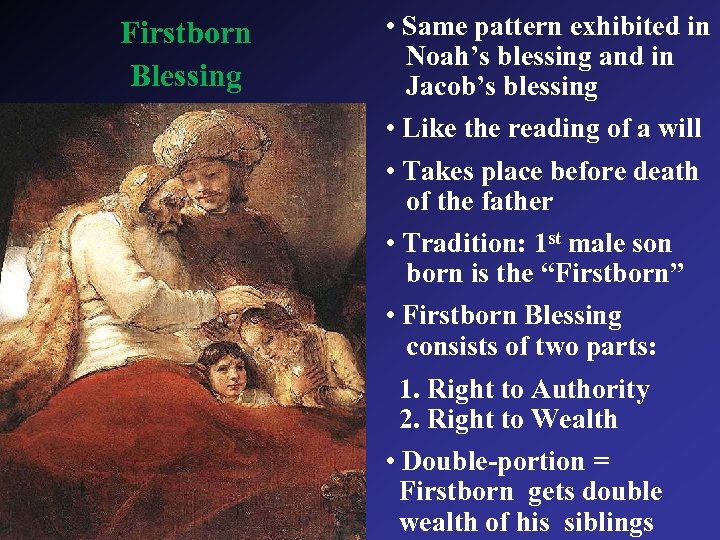 Firstborn Blessing • Same pattern exhibited in Noah’s blessing and in Jacob’s blessing •