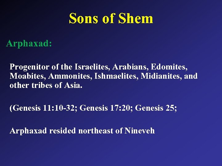 Sons of Shem Arphaxad: Progenitor of the Israelites, Arabians, Edomites, Moabites, Ammonites, Ishmaelites, Midianites,