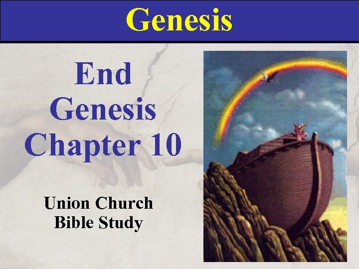 Genesis End Genesis Chapter 10 Union Church Bible Study 