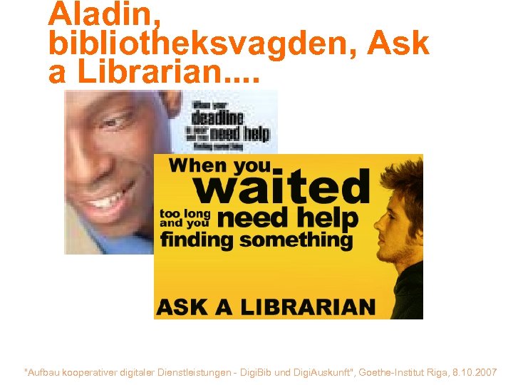 Aladin, bibliotheksvagden, Ask a Librarian. . "Aufbau kooperativer digitaler Dienstleistungen - Digi. Bib und