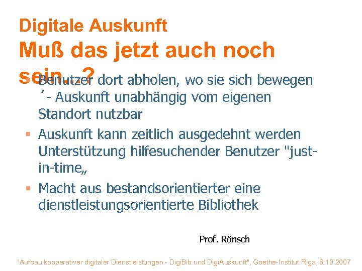Digitale Auskunft Muß das jetzt auch noch sein. . . ? § Benutzer dort