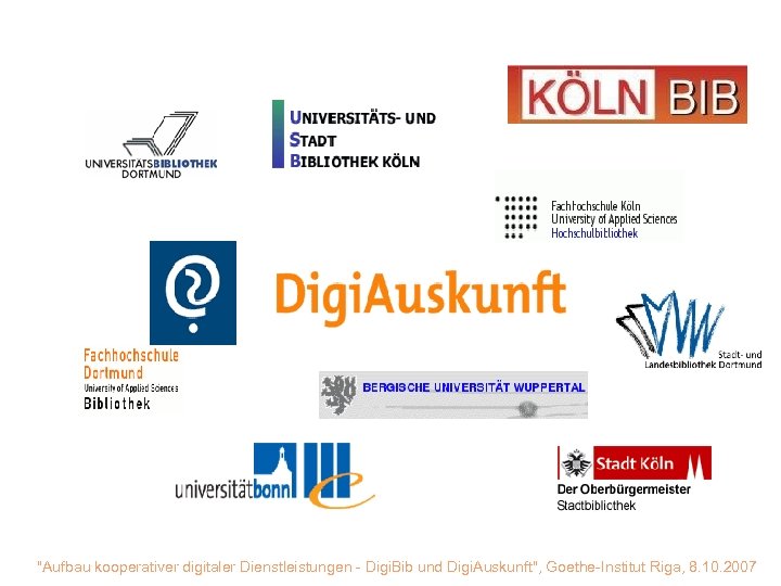 "Aufbau kooperativer digitaler Dienstleistungen - Digi. Bib und Digi. Auskunft", Goethe-Institut Riga, 8. 10.