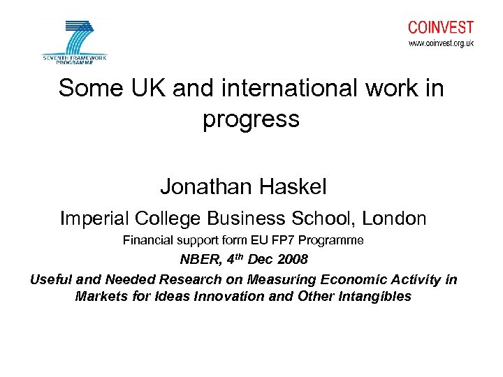 Some UK and international work in progress Jonathan Haskel Imperial College Business School, London