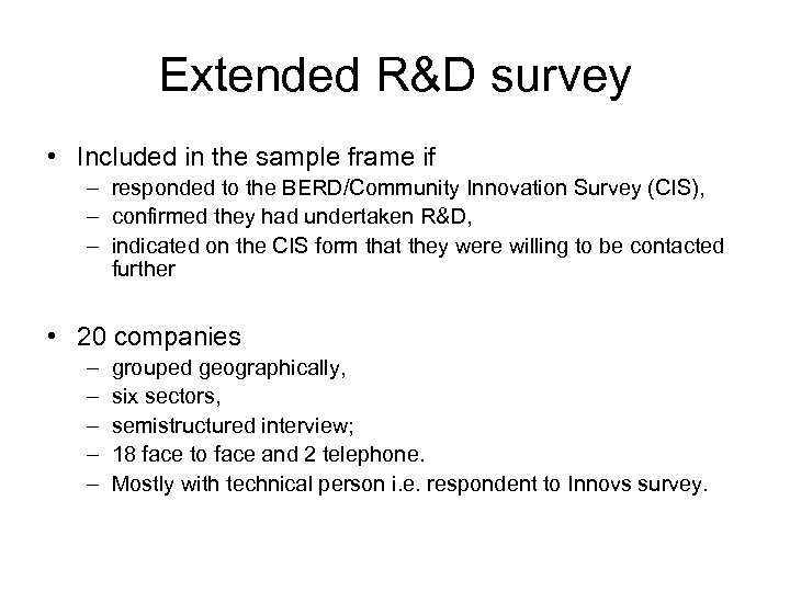 Extended R&D survey • Included in the sample frame if – responded to the