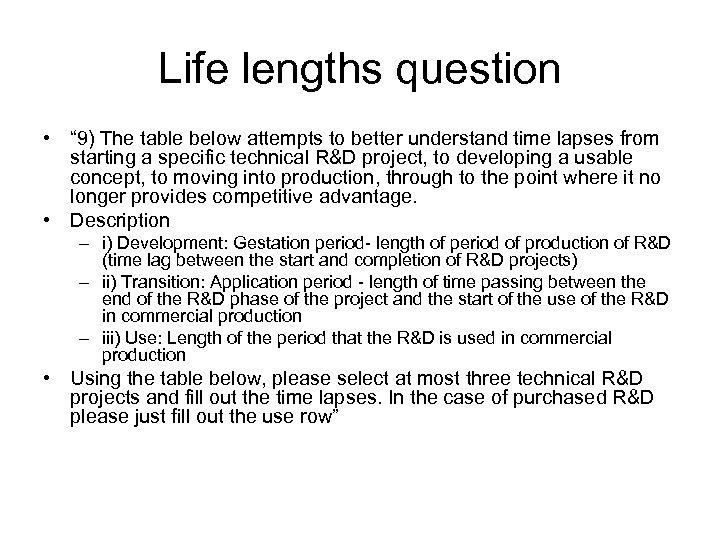 Life lengths question • “ 9) The table below attempts to better understand time