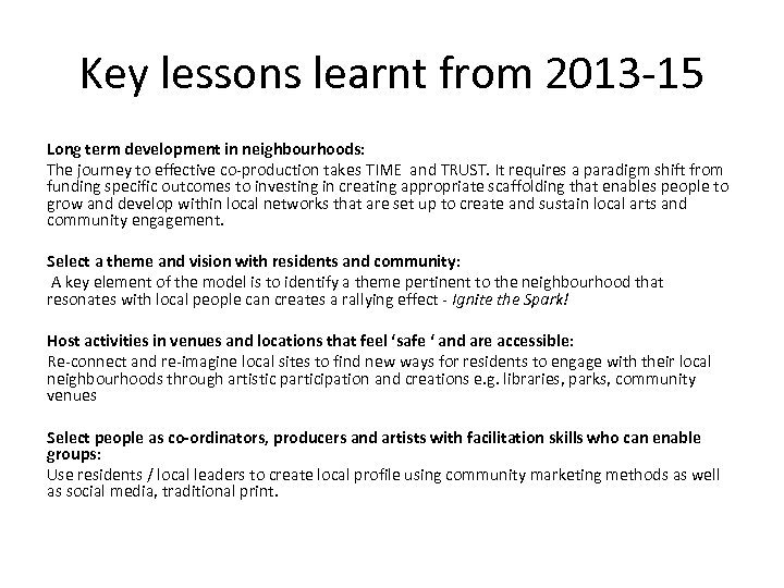 Key lessons learnt from 2013 -15 Long term development in neighbourhoods: The journey to
