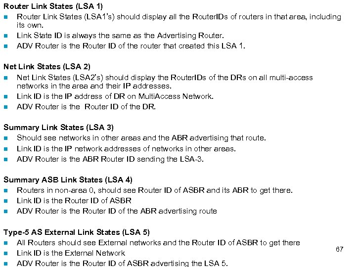 Router Link States (LSA 1) n Router Link States (LSA 1’s) should display all