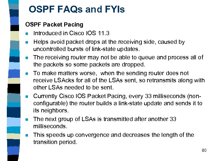 OSPF FAQs and FYIs OSPF Packet Pacing n Introduced in Cisco IOS 11. 3