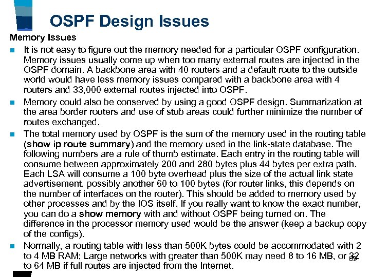 OSPF Design Issues Memory Issues n It is not easy to figure out the