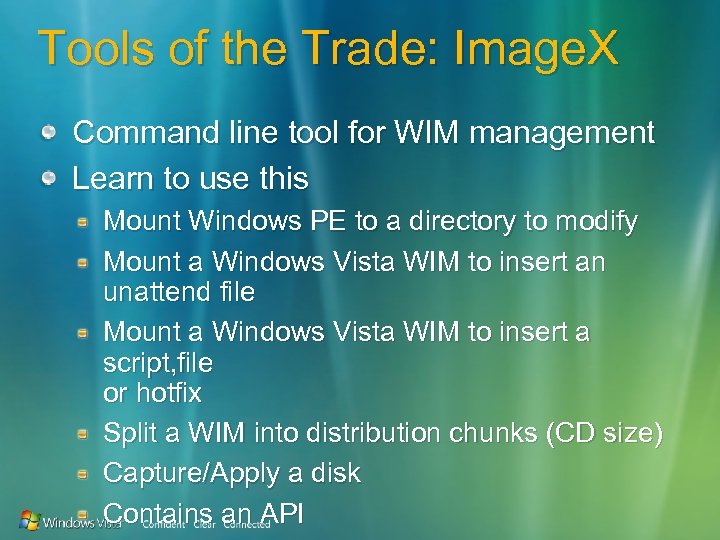 Tools of the Trade: Image. X Command line tool for WIM management Learn to