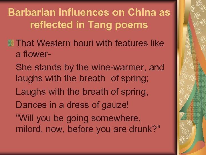Barbarian influences on China as reflected in Tang poems That Western houri with features