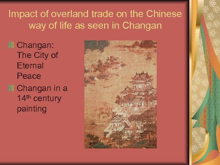 Impact of overland trade on the Chinese way of life as seen in Changan: