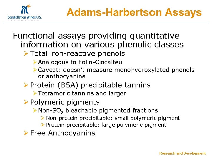 Adams-Harbertson Assays Functional assays providing quantitative information on various phenolic classes Ø Total iron-reactive