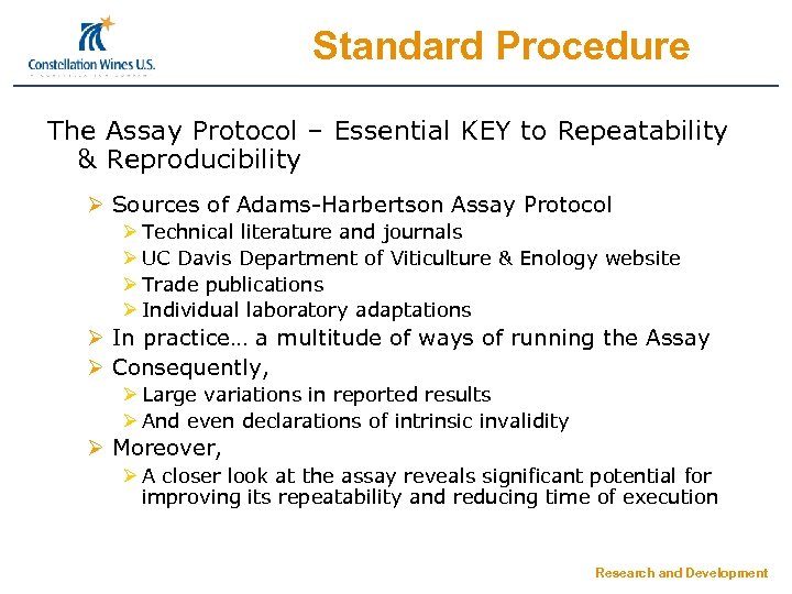 Standard Procedure The Assay Protocol – Essential KEY to Repeatability & Reproducibility Ø Sources