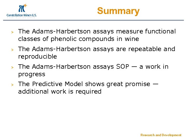 Summary Ø Ø The Adams-Harbertson assays measure functional classes of phenolic compounds in wine