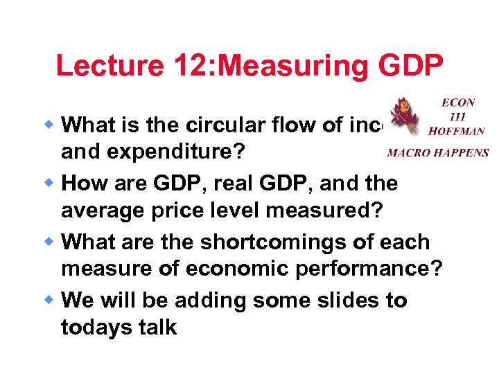Lecture 12: Measuring GDP w What is the circular flow of income and expenditure?