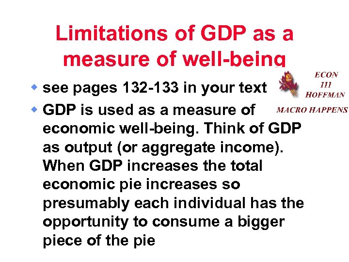 Limitations of GDP as a measure of well-being w see pages 132 -133 in