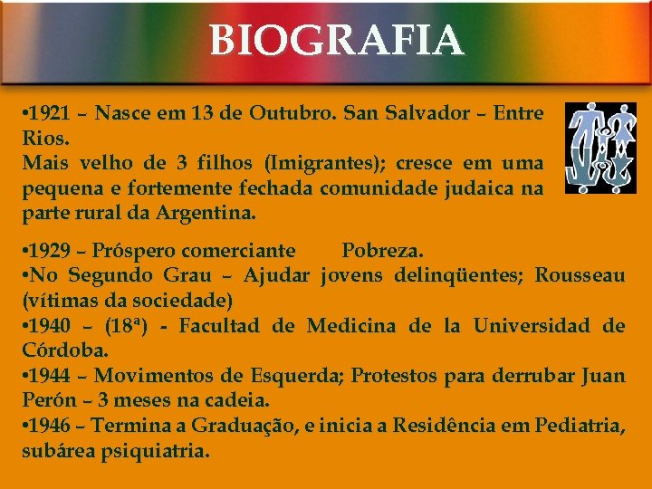 BIOGRAFIA • 1921 – Nasce em 13 de Outubro. San Salvador – Entre Rios.