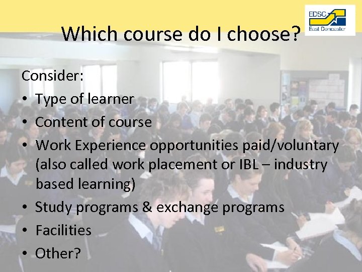 Which course do I choose? Consider: • Type of learner • Content of course