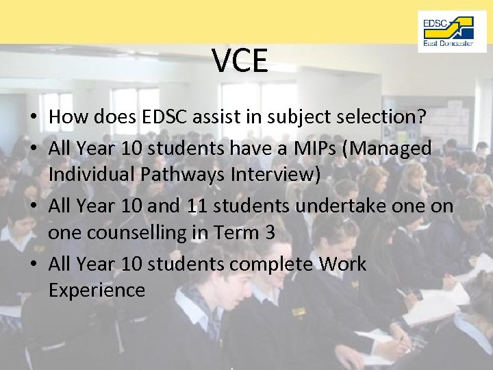 VCE • How does EDSC assist in subject selection? • All Year 10 students