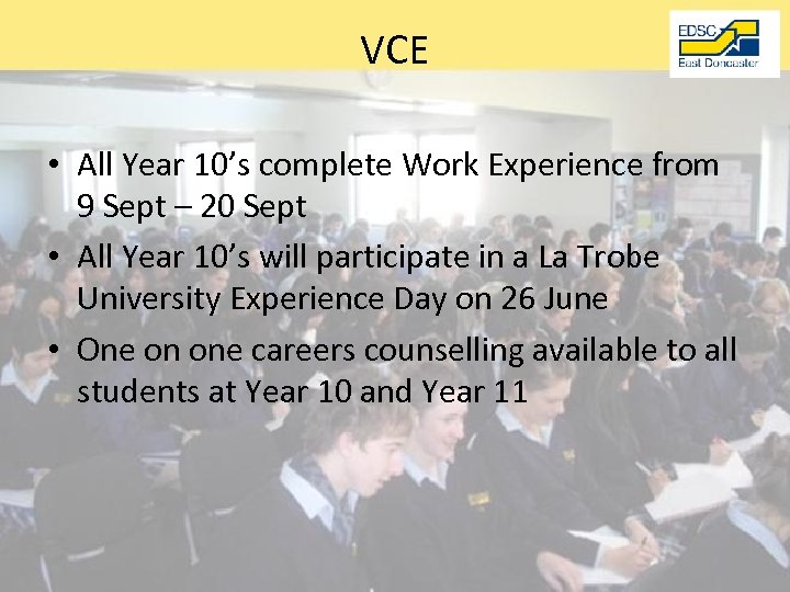 VCE • All Year 10’s complete Work Experience from 9 Sept – 20 Sept