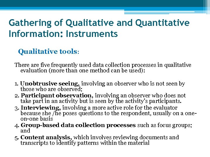 Gathering of Qualitative and Quantitative Information: Instruments Qualitative tools: There are five frequently used
