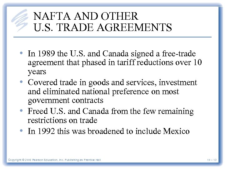 NAFTA AND OTHER U. S. TRADE AGREEMENTS • In 1989 the U. S. and