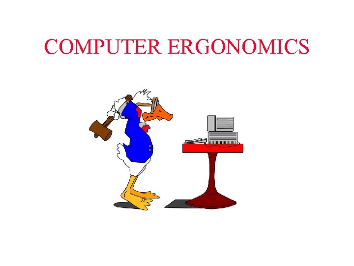 COMPUTER ERGONOMICS 