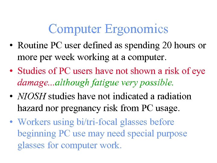 Computer Ergonomics • Routine PC user defined as spending 20 hours or more per