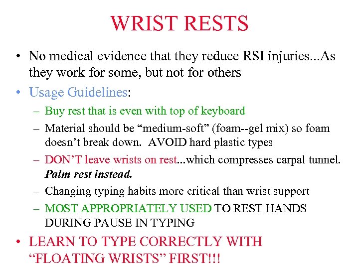 WRIST RESTS • No medical evidence that they reduce RSI injuries. . . As