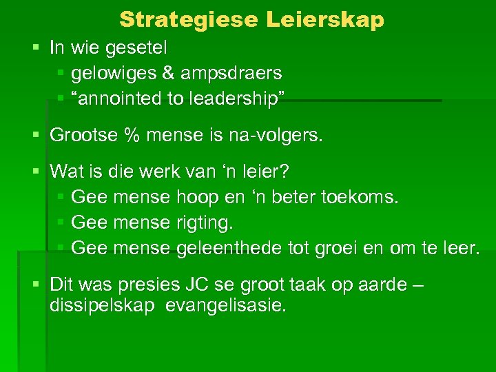Strategiese Leierskap § In wie gesetel § gelowiges & ampsdraers § “annointed to leadership”