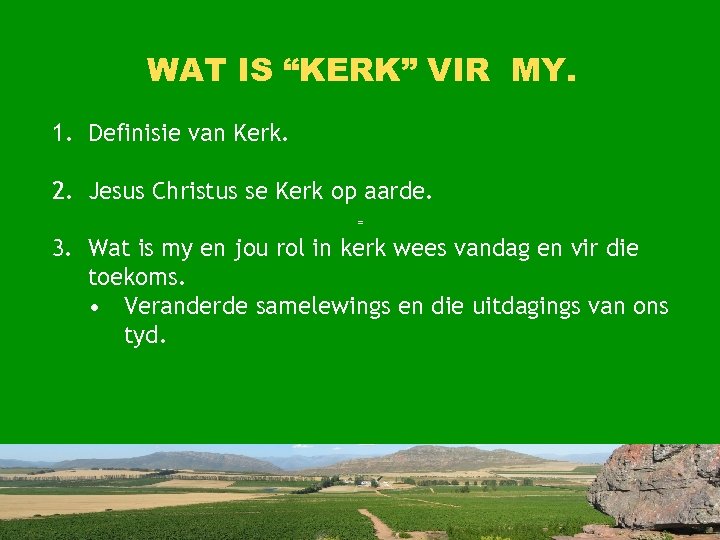WAT IS “KERK” VIR MY. 1. Definisie van Kerk. 2. Jesus Christus se Kerk