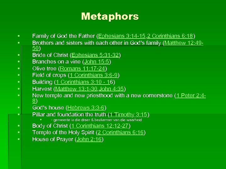 Metaphors § § § § Family of God the Father (Ephesians 3: 14 -15,
