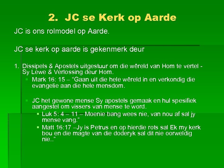 2. JC se Kerk op Aarde JC is ons rolmodel op Aarde. JC se