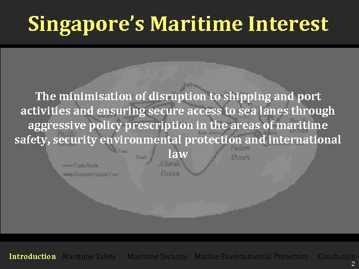 Singapore’s Maritime Interest The minimisation of disruption to shipping and port activities and ensuring