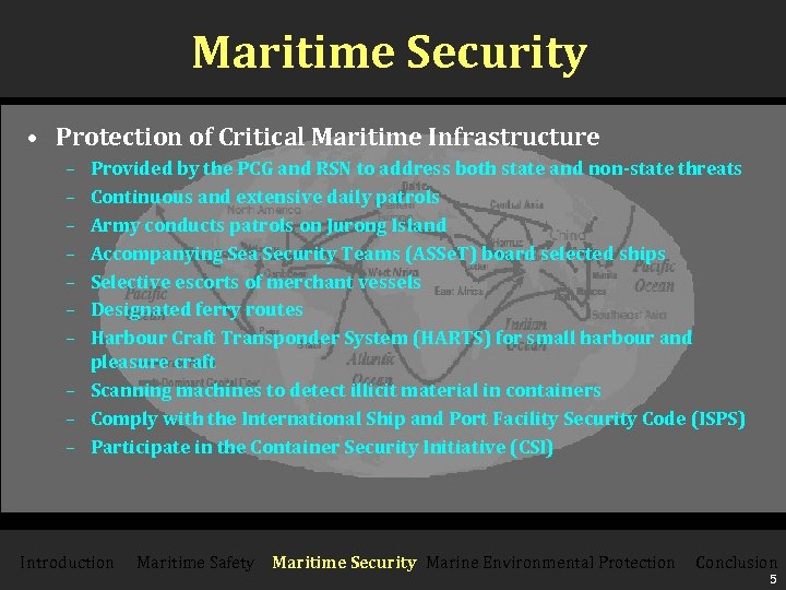 Maritime Security • Protection of Critical Maritime Infrastructure – – – – Provided by