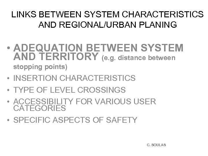 LINKS BETWEEN SYSTEM CHARACTERISTICS AND REGIONAL/URBAN PLANING • ADEQUATION BETWEEN SYSTEM AND TERRITORY (e.